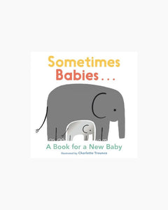 SOMETIMES BABIES...