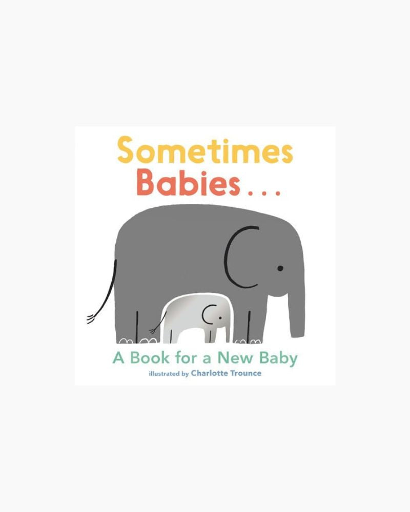 SOMETIMES BABIES...