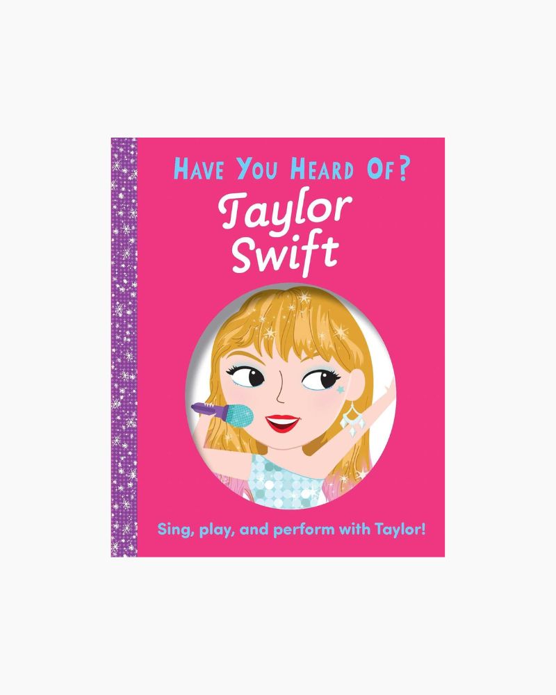 HAVE YOU HEARD OF TAYLOR SWIFT? BOOK